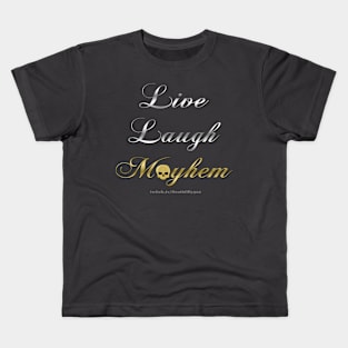 Live Laugh Mayhem Kids T-Shirt